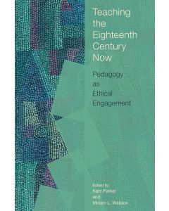 Teaching the Eighteenth Century Now