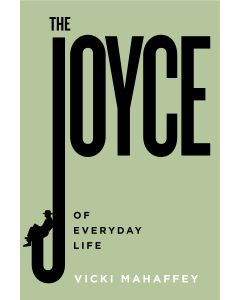 The Joyce of Everyday Life