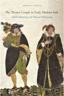 The Theatre Couple in Early Modern Italy