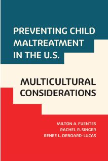 Preventing Child Maltreatment in the U.S.: Multicultural Considerations