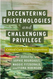 Decentering Epistemologies and Challenging Privilege